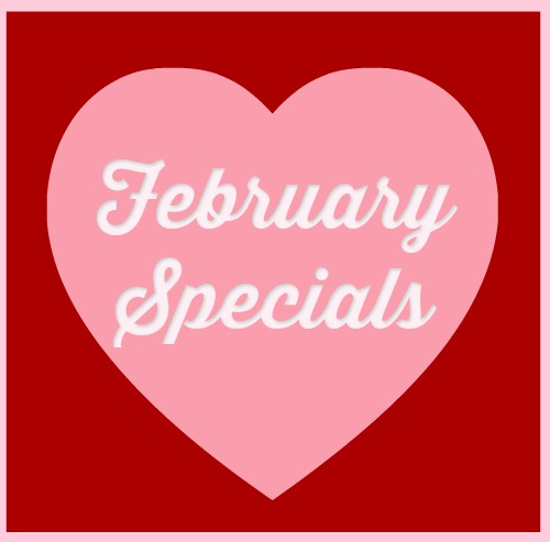 February Valentine Specials